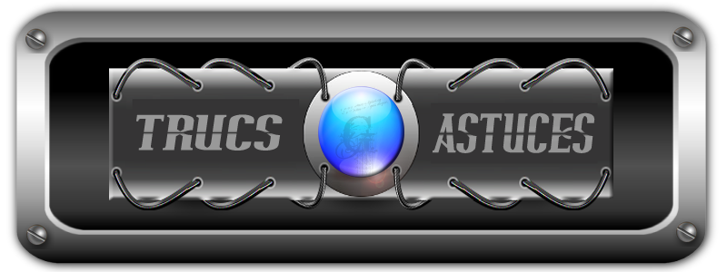 Trucs et Astuces  Forum Index
